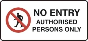 P 547 — PROHIBITION - NO ENTRY AUTHROISED PERSONS ONLY